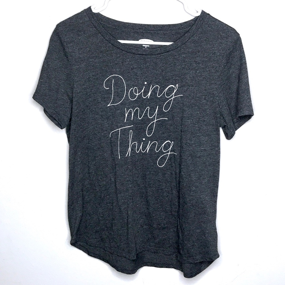 Old Navy Short Sleeve Gray T-Shirt “Doing My Thing” Sz M